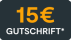 15 € Gutschrift*