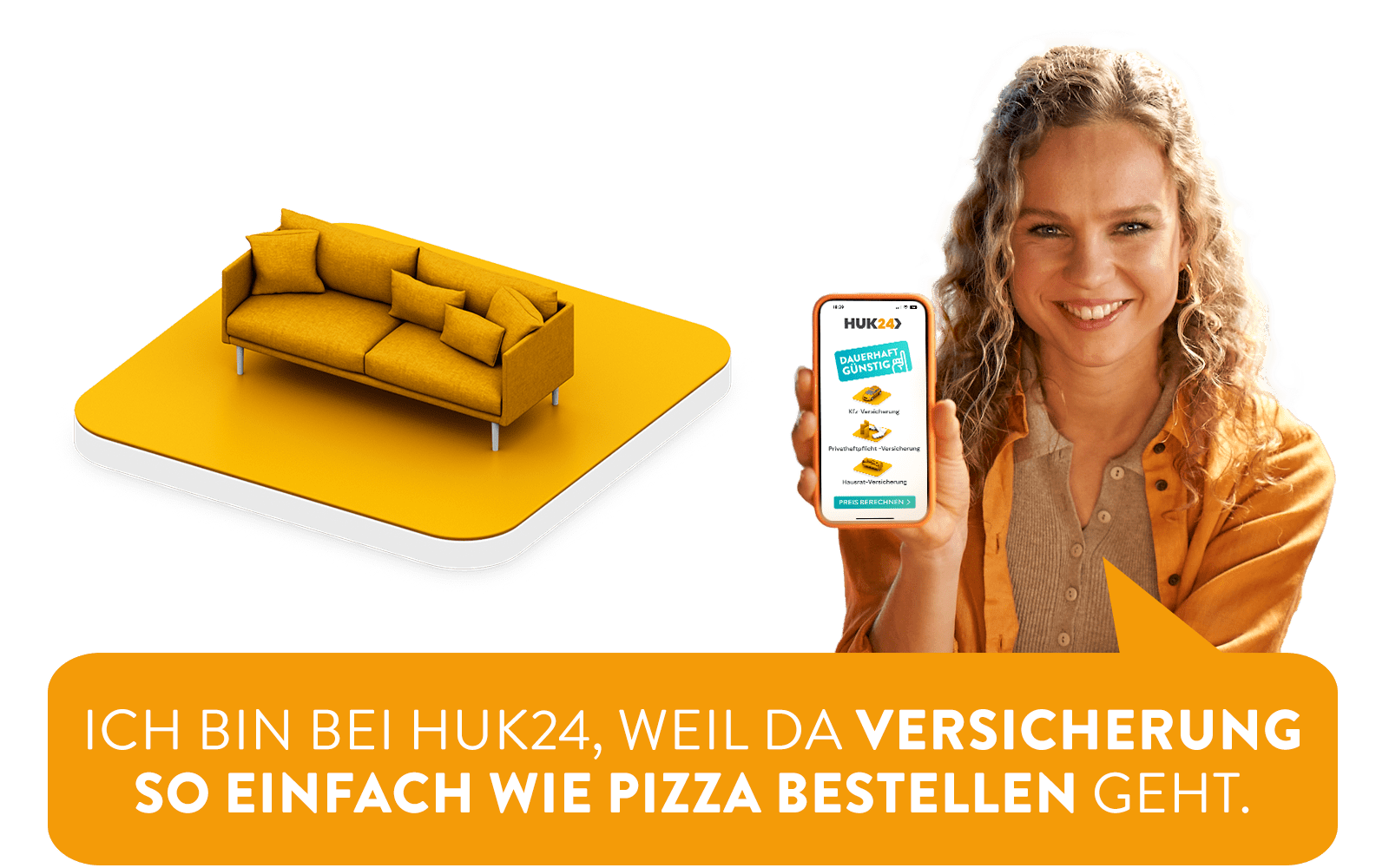 Eine Frau hält ein Handy in die Kamera, auf dem die Webseite der HUK24 zu sehen ist. Sprechblase: Ich bin bei HUK24, weil da Versicherung so einfach wir Pizza bestellt geht.